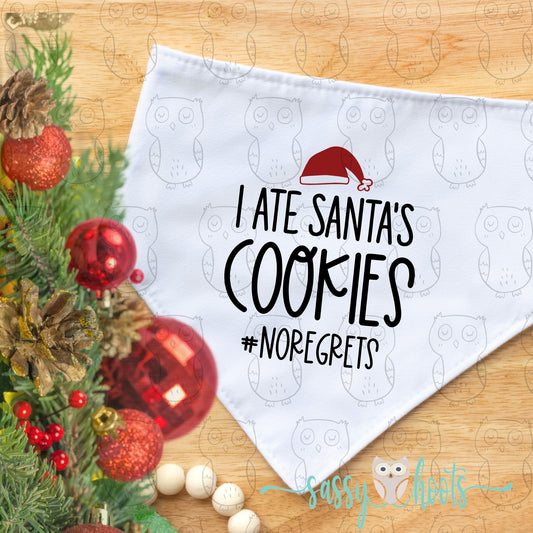 Dog Bandana - I Ain't Santa's Cookies - No Regrets