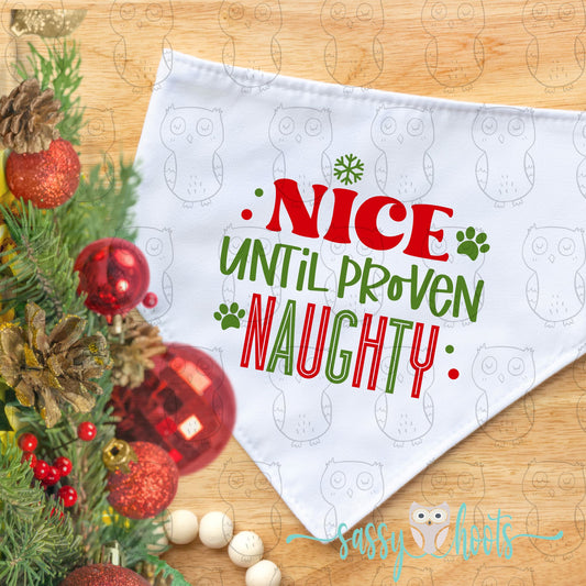 Dog Bandana - Nice Until Proven Naughty