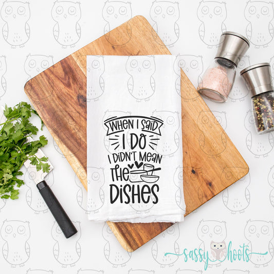 Decorative Tea Towel - I Do..Not Dishes